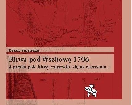 Bitwa pod Wschową okiem Oskara Sjstroma