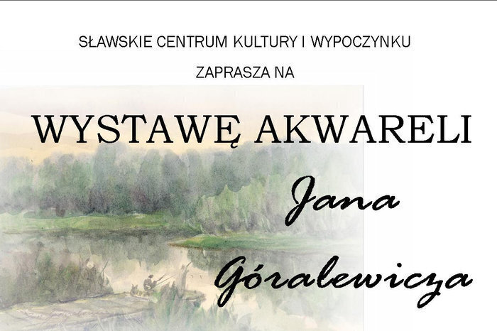 Wystawa akwareli Jana Góralewicza w Domu Kultury w Sławie