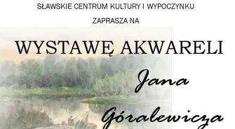 Wystawa akwareli Jana Góralewicza w Domu Kultury w Sławie