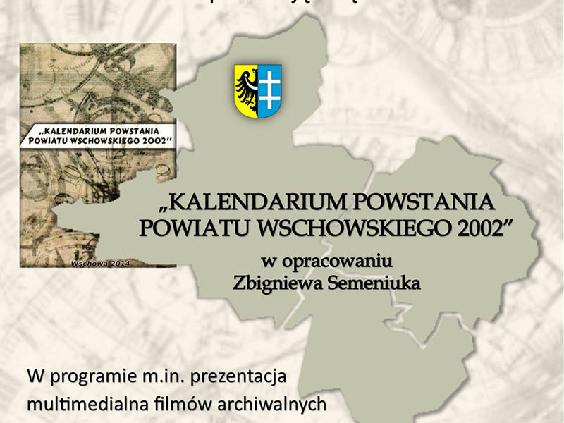 Kalendarium Powstania Powiatu Wschowskiego 2002