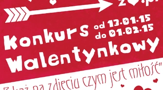 Konkurs Walentynkowy   „Pokaż na zdjęciu czym jest miłość”