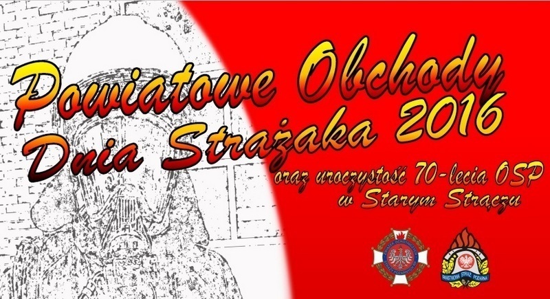 Powiatowy Dzień Strażaka w Starym Strączu