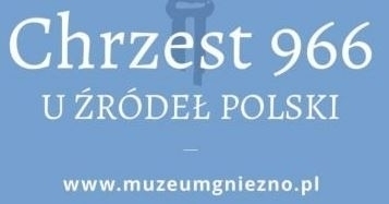 Nowa wystawa w Muzeum Ziemi Wschowskiej Chrzest 966. U źródeł Polski