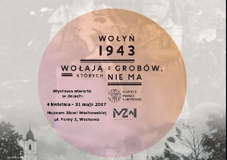 Wołyń 1943. Wołają z grobów których nie ma nowa wystawa czasowa w Muzeum Ziemi Wschowskiej