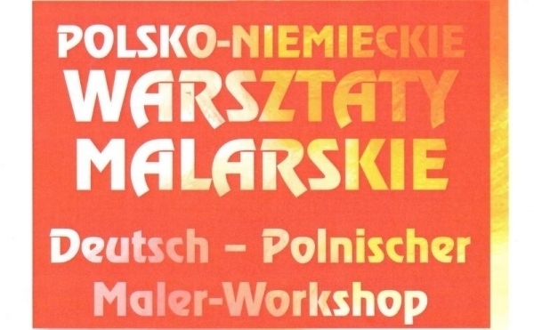 Rozpoczęły się Polsko-Niemieckie warsztaty malarskie