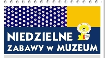 Niedzielne Zabawy w Muzeum