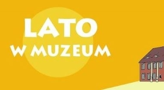 Lato w Muzeum – małe muzeum pełne skarbów