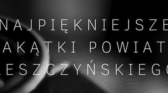 Zrób zdjęcia pięknym zakątkom powiatu leszczyńskiego i wygraj atrakcyjne nagrody