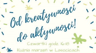 Kuźnia marzeń zaprasza na warsztaty