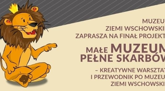 Małe Muzeum pełne skarbów – finał projektu już w piątek