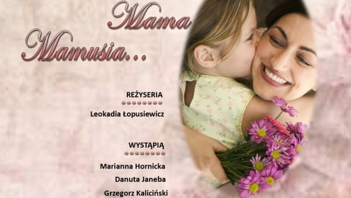 Matka, Mama, Mamusia....