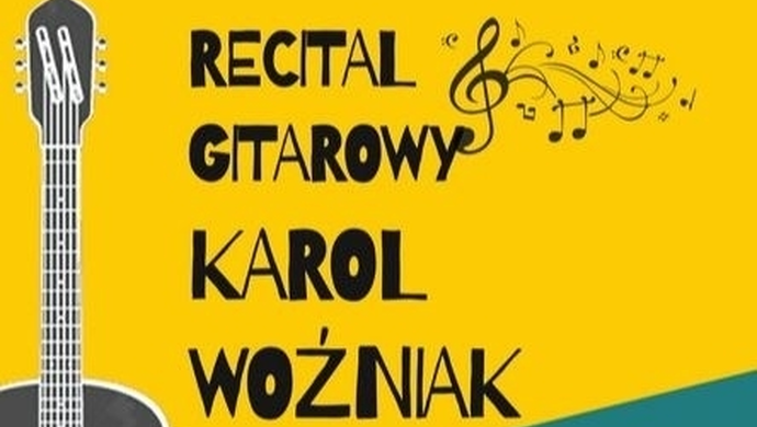 Recital gitarowy Karola Woźniaka w MZW - piątek 26.07