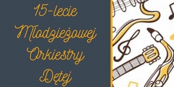 15 lat Młodzieżowej Orkiestry Dętej