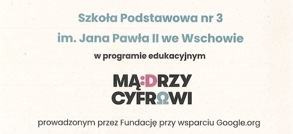 Mądrzy Cyfrowi ze Szkoły Podstawowej nr 3 we Wschowie