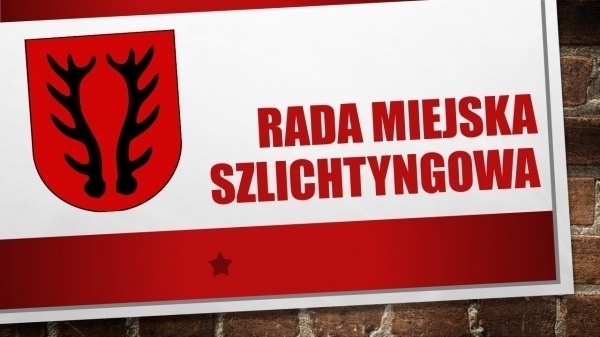 Zawiadomienie o XVI Sesji Rady Miejskiej Szlichtyngowa