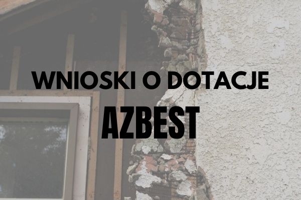 Wnioski o dotacje na usuwanie wyrobów zawierających azbest