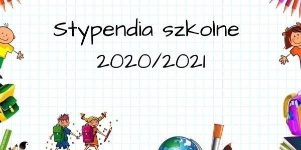 Stypendia szkolne na rok szkolny 20202021
