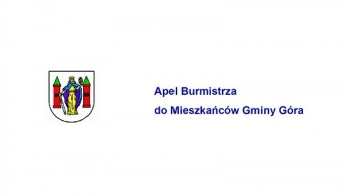 Apel Burmistrza do Mieszkańców Gminy Góra