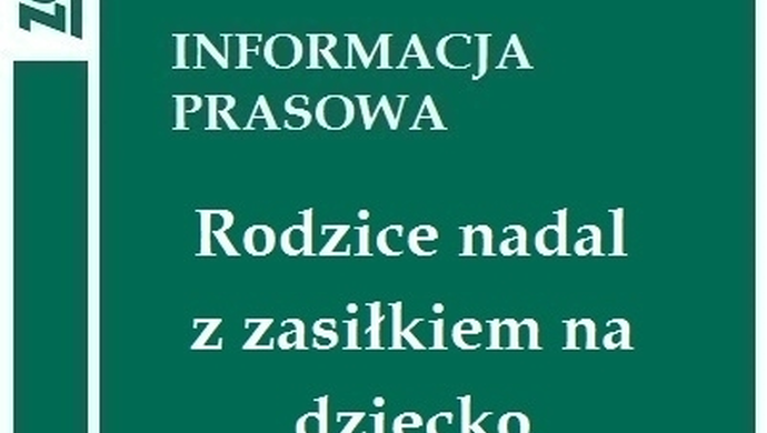 Rodzice nadal z zasiłkiem na dziecko
