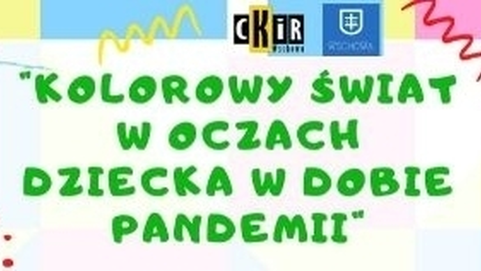 Kolorowy świat w oczach dziecka w dobie pandemii