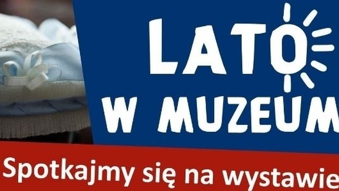 Lato w muzeum
