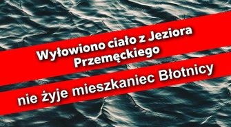 Wyłowiono ciało z Jeziora Przemęckiego