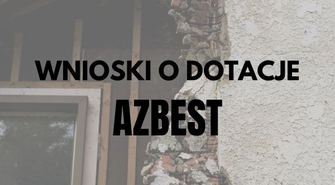 Wnioski o dotacje na usuwanie wyrobów zawierających azbest