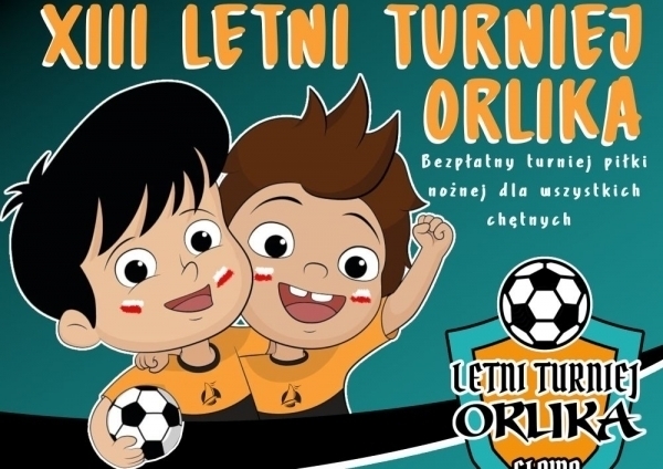 XIII Letni Turniej Orlika w Sławie ZAPOWIEDŹ