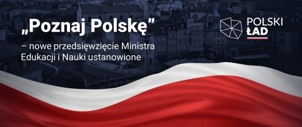 Poznaj Polskę - wycieczki dla uczniów z dofinansowania MEiN