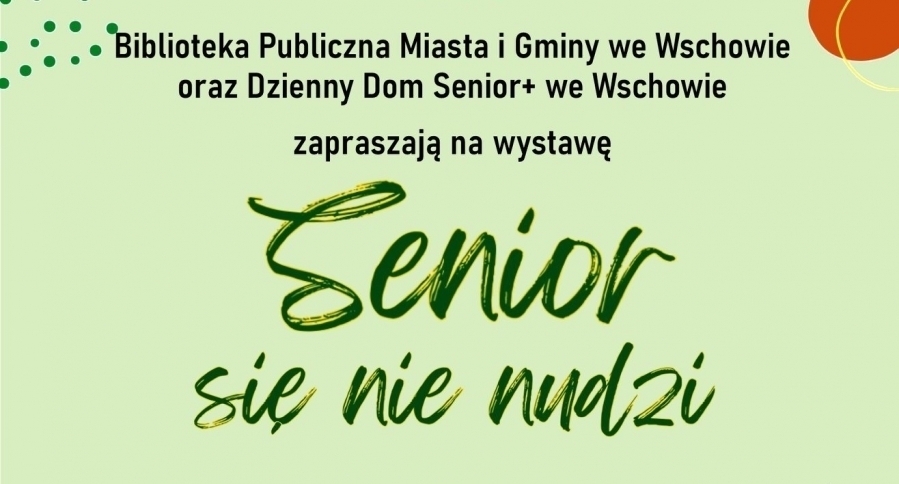 Z seniorami nie ma nudy - przyjdźna wystawę i przekonaj się sam