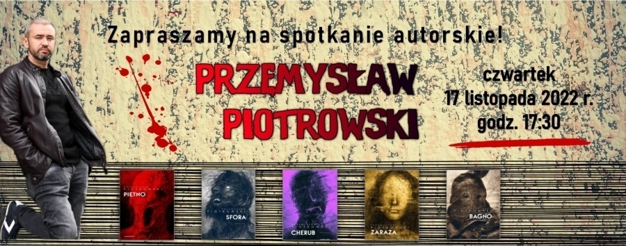 Spotkanie autorskie z Przemysławem Piotrowskim ZAPOWIEDŹ