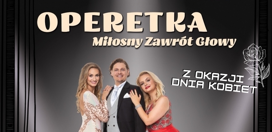 DzieńKobiet w CKiR Operetka Miłosny Zawrót Głowy ZAPOWIEDŹ