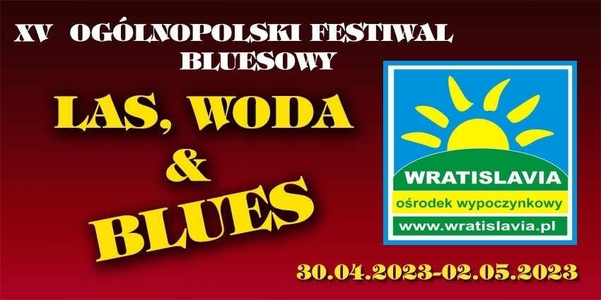 XV Ogólnopolski Festiwal Bluesowy Las Woda Blues