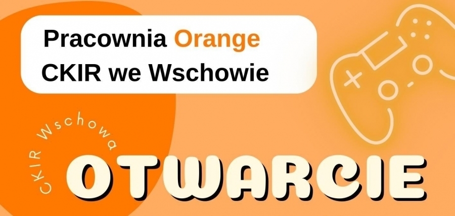 Centrum Kultury i Rekreacji we Wschowie zaprasza na otwarcie Pracowni Orange