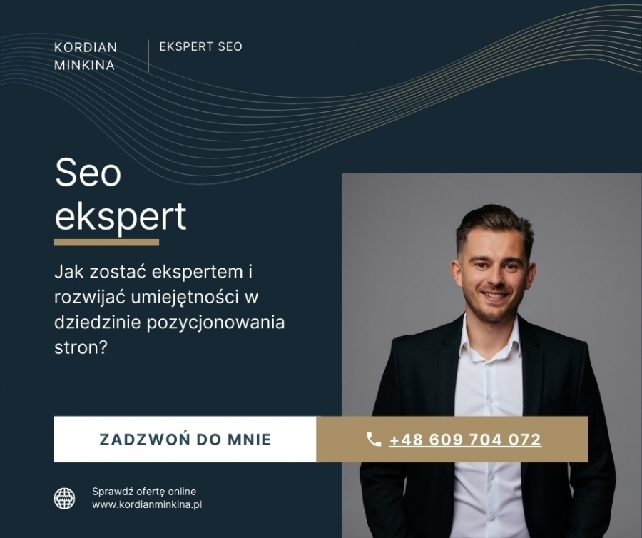 Seo ekspert - Jak zostać ekspertem i rozwijać umiejętności w dziedzinie pozycjonowania stron