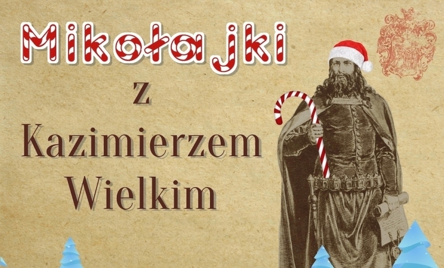 Mikołajki z Kazimierzem Wielkim i wykład o zdobyciu ziemi wschowskiej ZAPOWIEDŹ