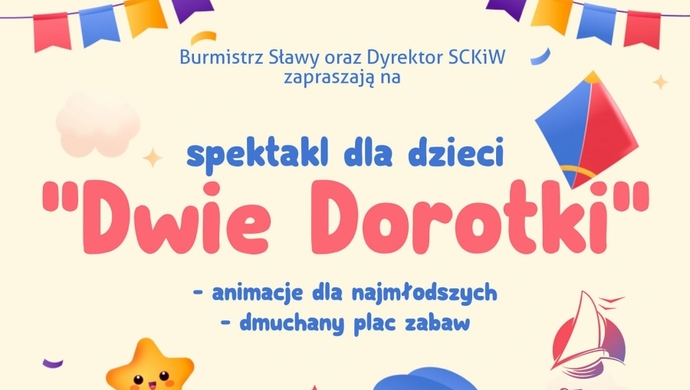Sława. Przełożony spektakl dla dzieci „Dwie Dorotki” już w czwartek!