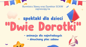 Sława. Przełożony spektakl dla dzieci „Dwie Dorotki” już w czwartek!