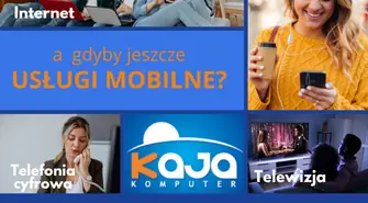 Usługi mobilne. Nowość w KAJA Komputer