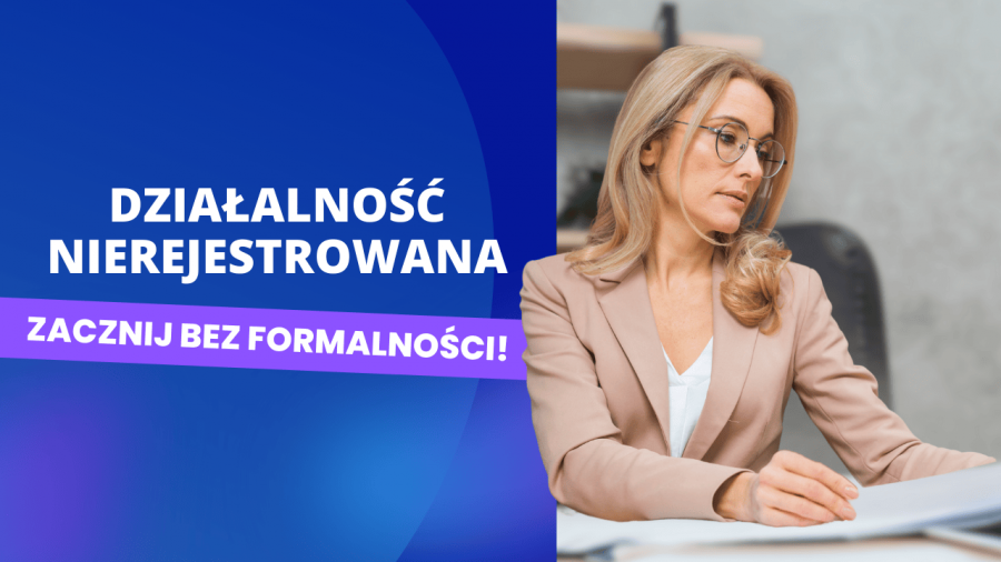Działalność nierejestrowana w praktyce Jak zacząć krok po kroku