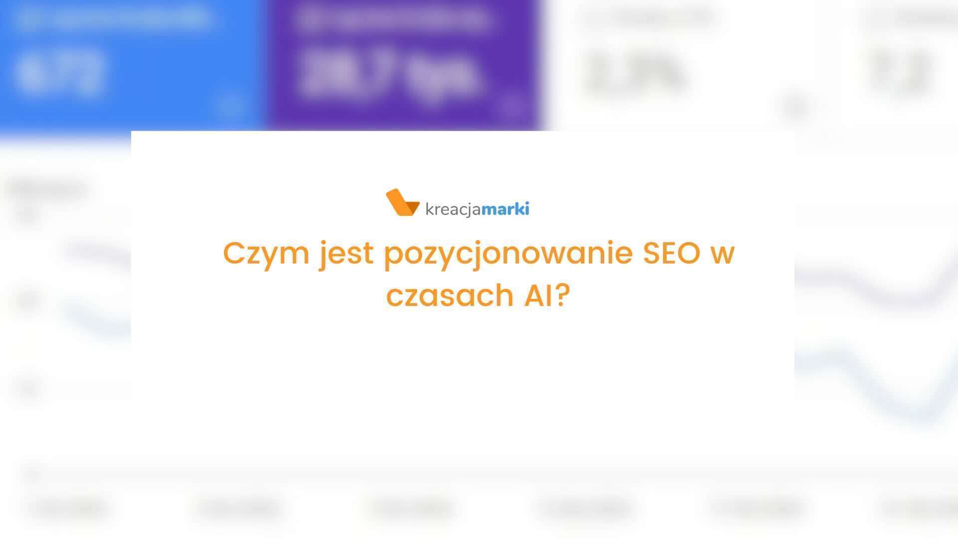 Czym jest pozycjonowanie SEO i jak działa w czasach AI