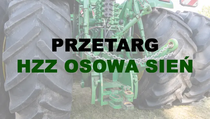 HZZ Osowa Sień ogłasza przetarg ustny nieograniczony na sprzedaż nieruchomości