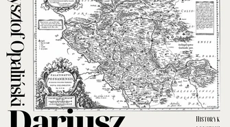 Pierwsza mapa Wielkopolski i Krzysztof Opaliński